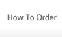 How To Order